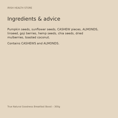 True Natural Goodness Breakfast Boost – 300g ingredients and advice