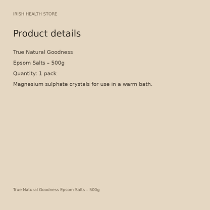 True Natural Goodness Epsom Salts – 500g product details
