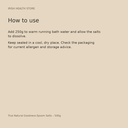 True Natural Goodness Epsom Salts – 500g directions and storage