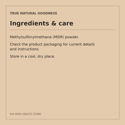 True Natural Goodness MSM Powder – 1kg: ingredients & care