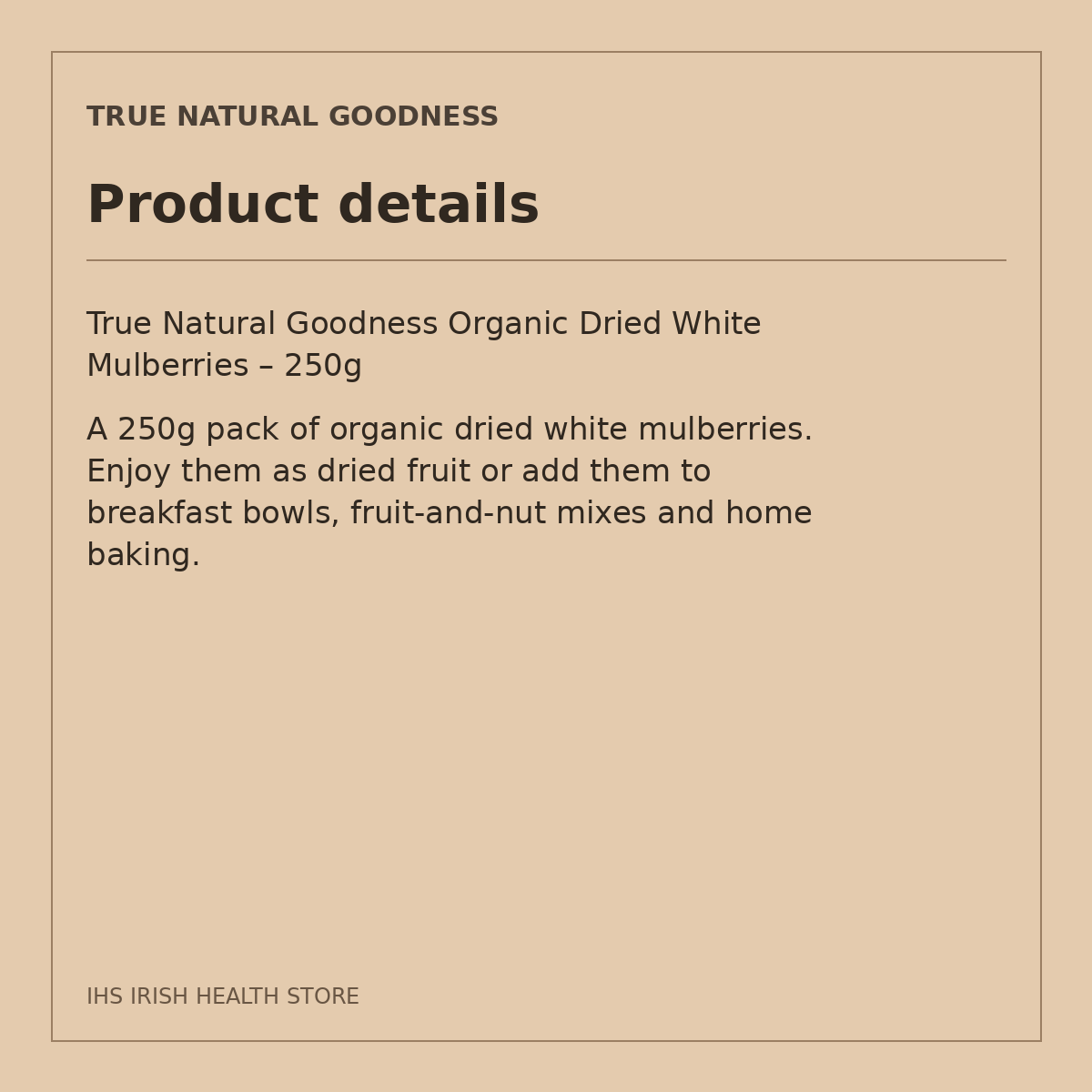 True Natural Goodness Organic Dried White Mulberries – 250g: product details