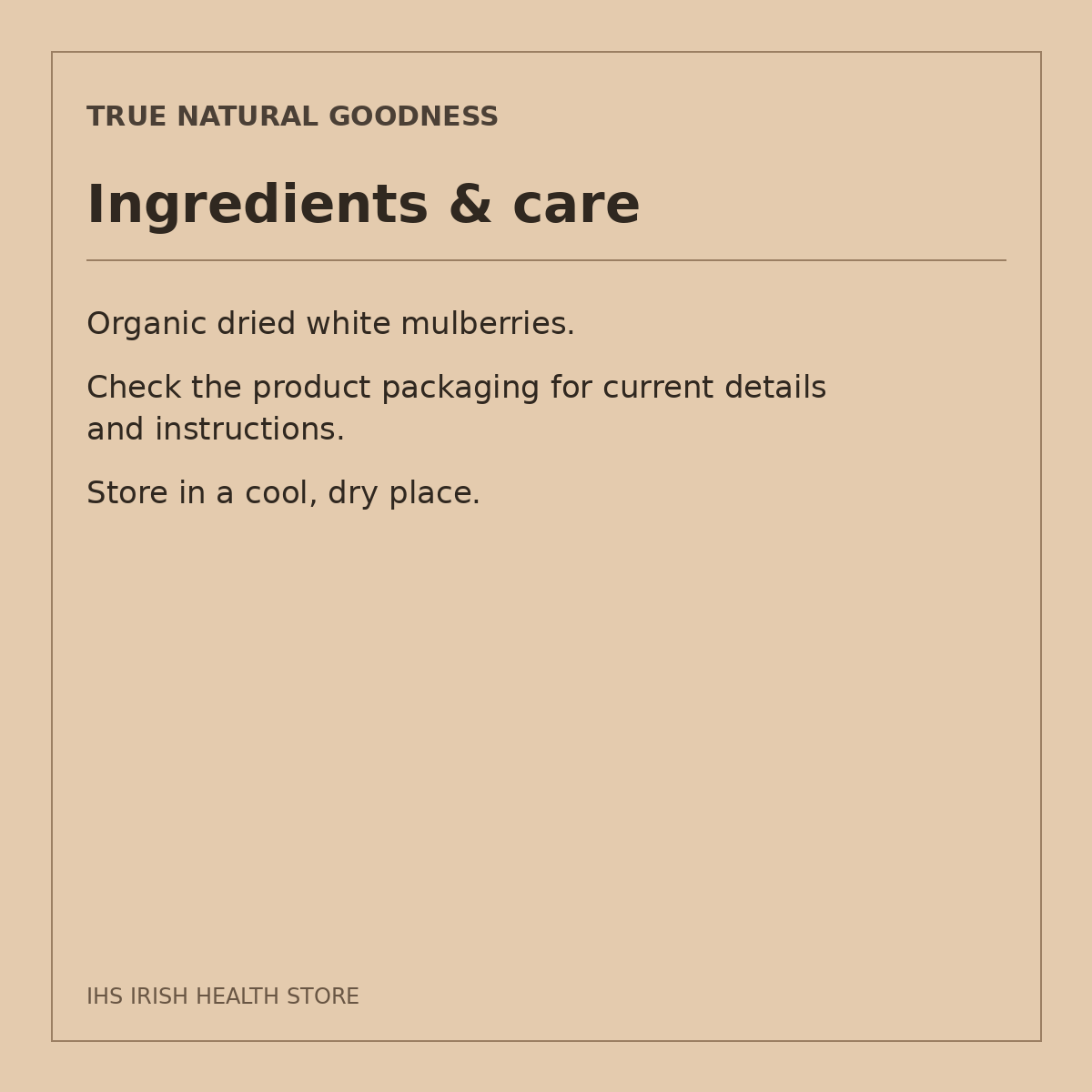 True Natural Goodness Organic Dried White Mulberries – 250g: ingredients & care