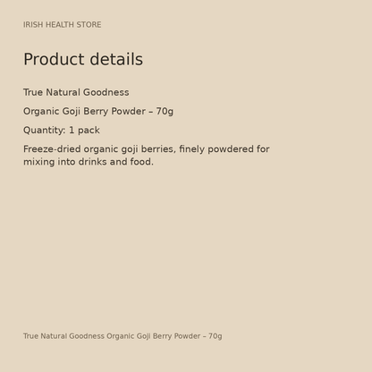 True Natural Goodness Organic Goji Berry Powder – 70g product details