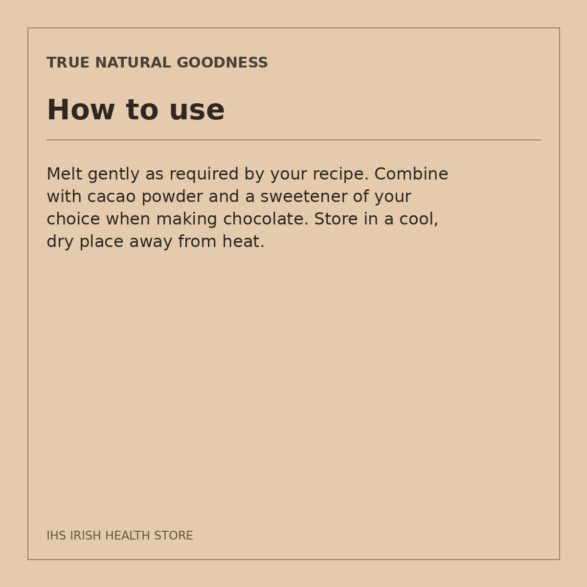 True Natural Goodness Organic Raw Cacao Butter – 1kg: how to use