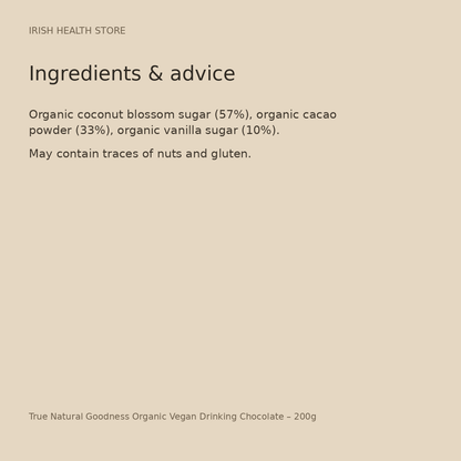 True Natural Goodness Organic Vegan Drinking Chocolate – 200g ingredients and advice