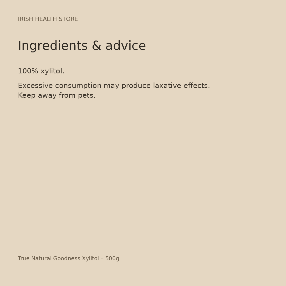 True Natural Goodness Xylitol – 500g ingredients and advice