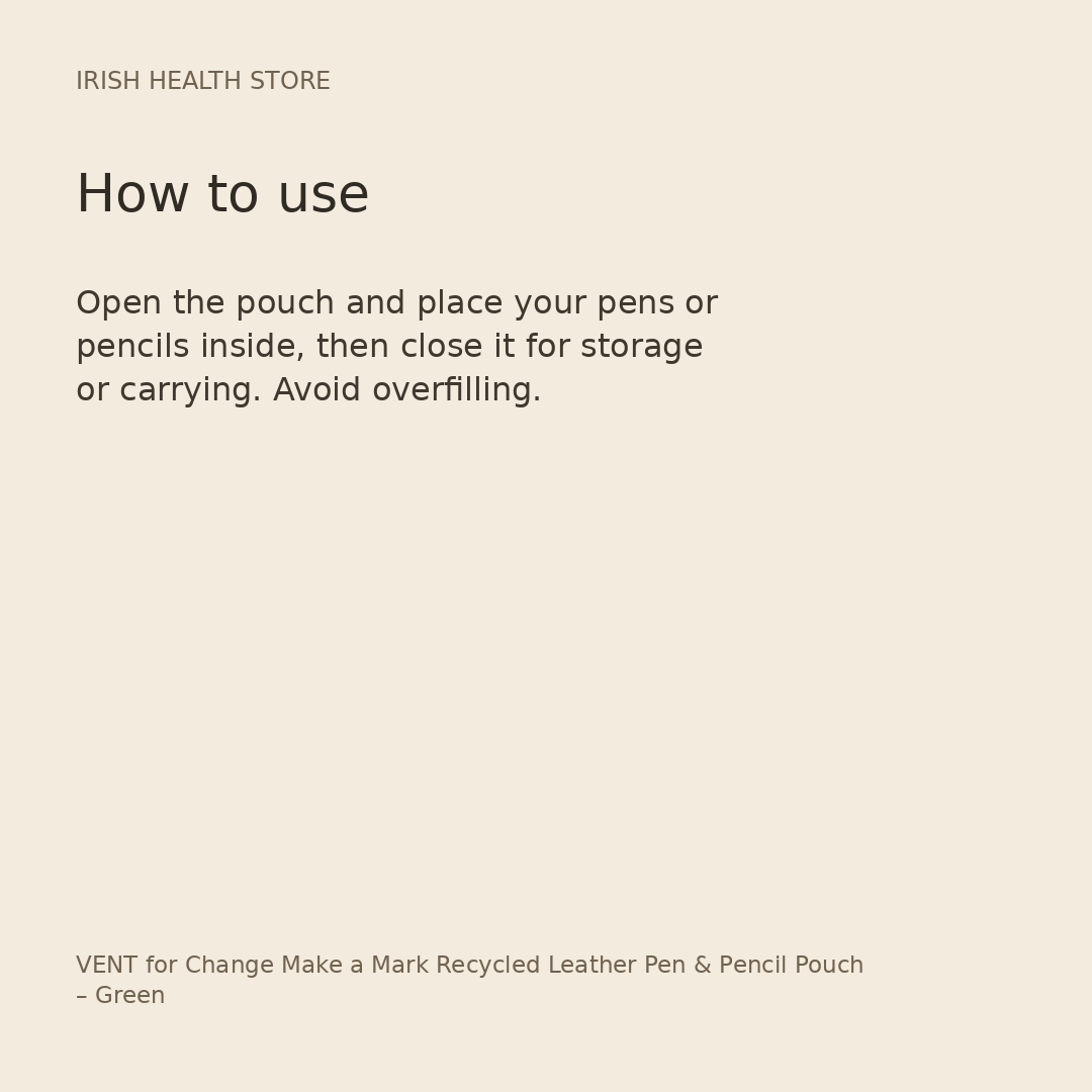 VENT for Change Make a Mark Recycled Leather Pen & Pencil Pouch – Green directions