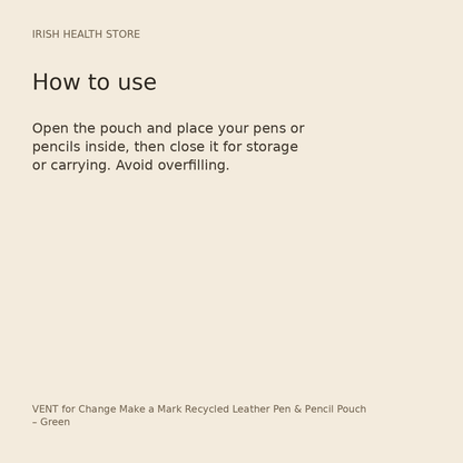 VENT for Change Make a Mark Recycled Leather Pen & Pencil Pouch – Green directions