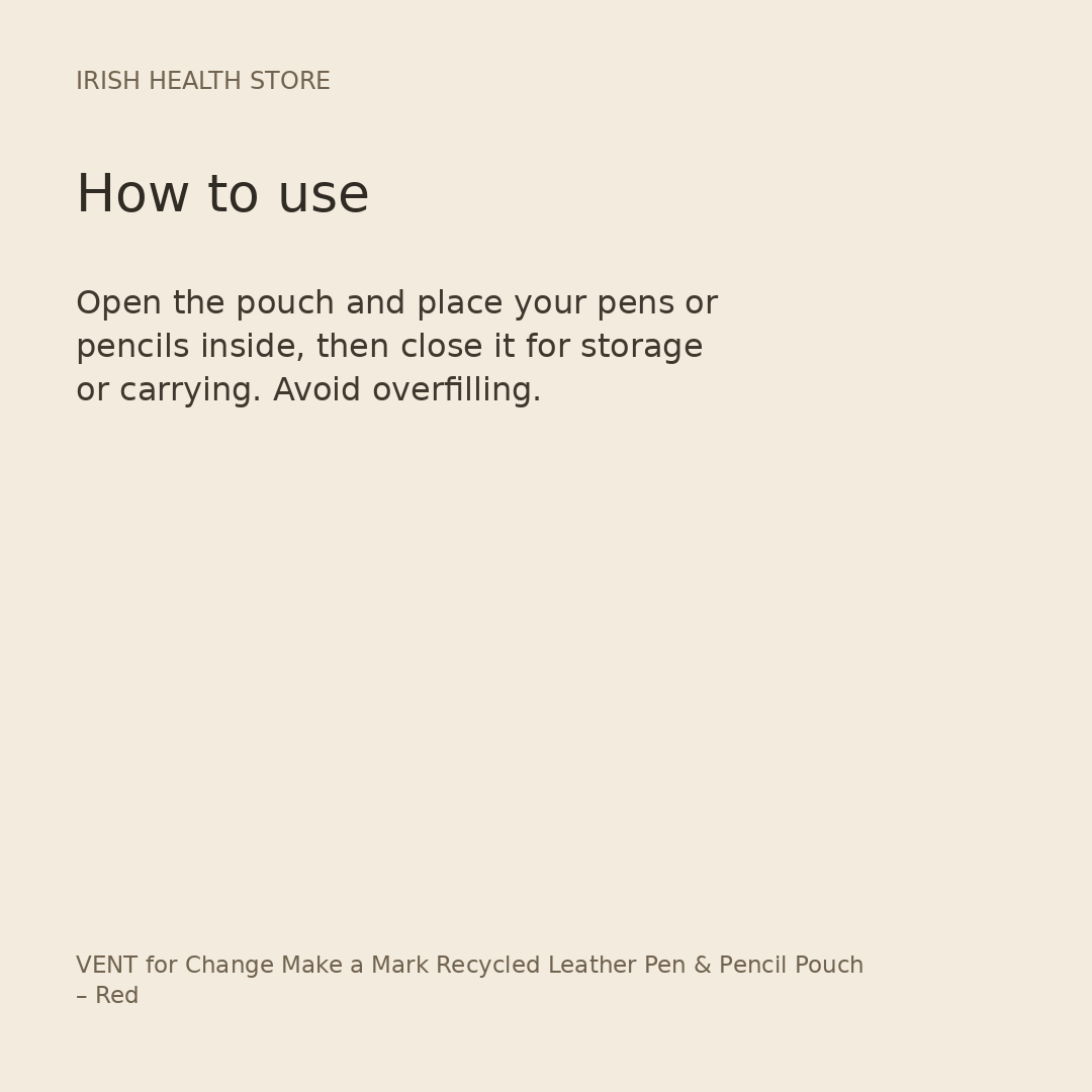 VENT for Change Make a Mark Recycled Leather Pen & Pencil Pouch – Red directions