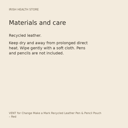 VENT for Change Make a Mark Recycled Leather Pen & Pencil Pouch – Red materials and care