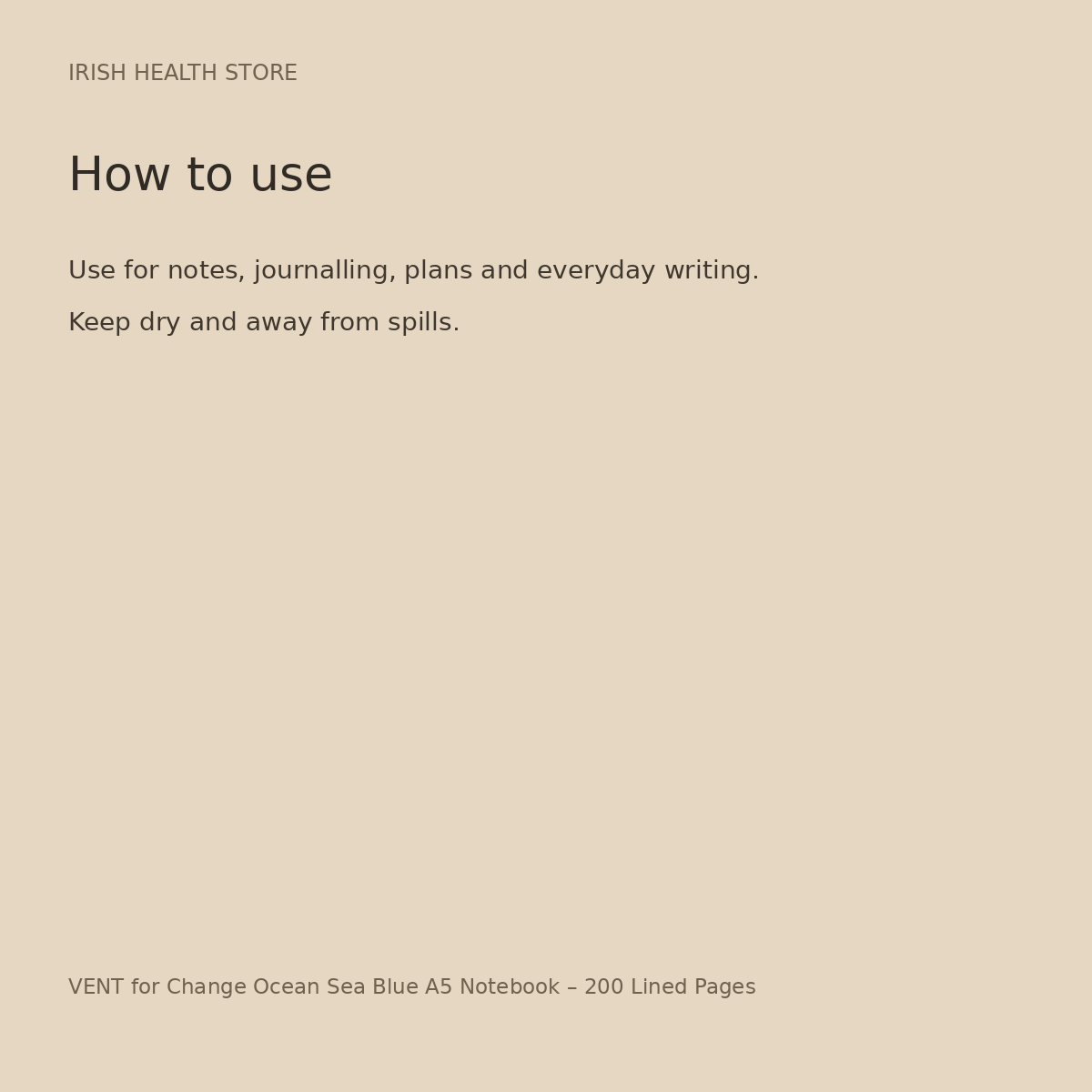 VENT for Change Ocean Sea Blue A5 Notebook – 200 Lined Pages directions and storage