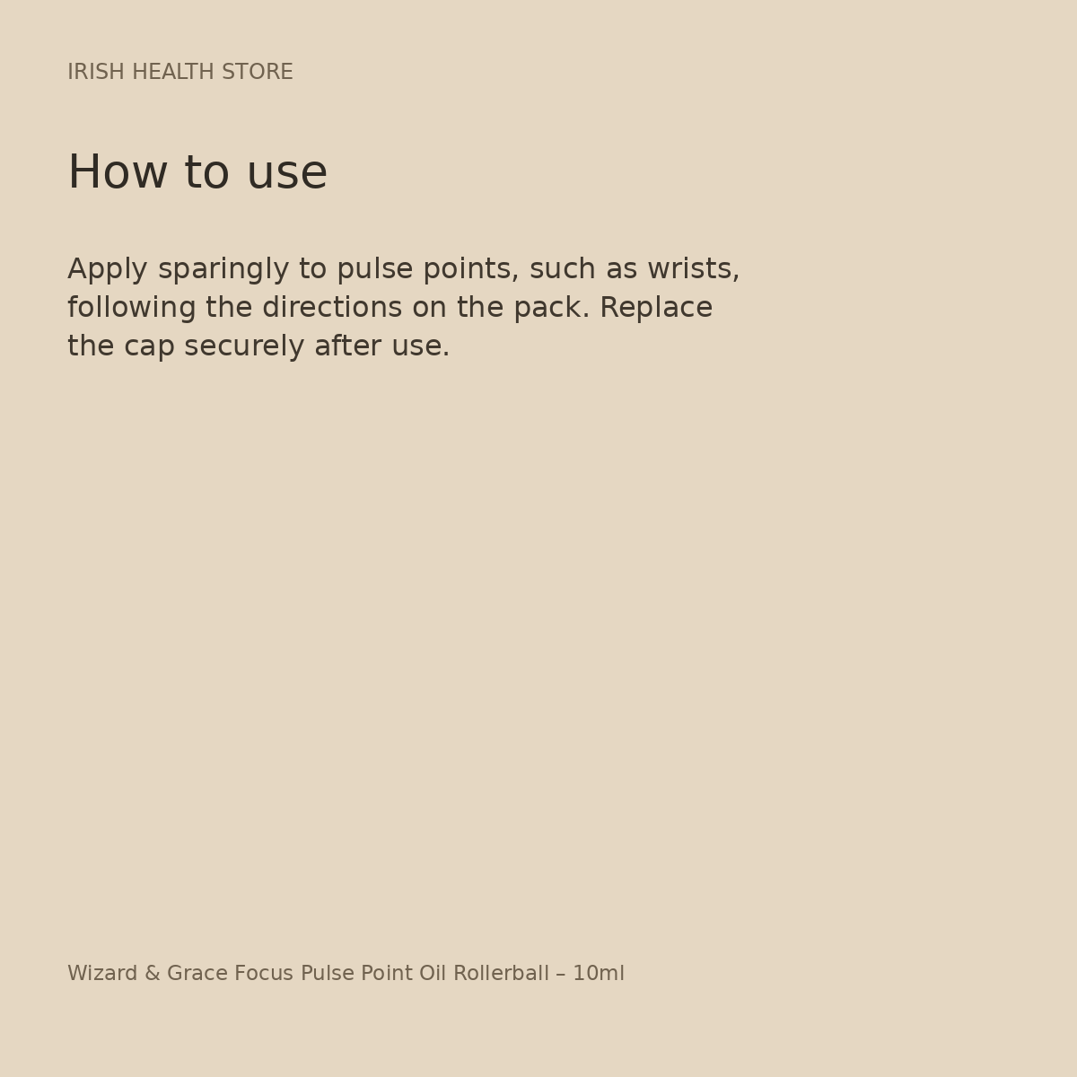 Wizard & Grace Focus Pulse Point Oil Rollerball – 10ml directions